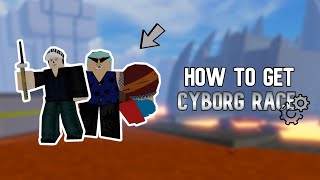 How to get Cyborg Race in Blox Fruits STEP BY STEP [upl. by Britton760]