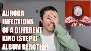 AURORA  INFECTIONS OF A DIFFERENT KIND STEP I ALBUM REACTION [upl. by Ait]