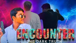 Encounter  The Dark Truth A Short Film By Aryan Chaudhary [upl. by Helena]