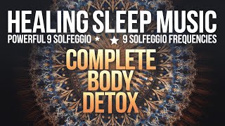 Solfeggio Frequencies Sleep Music – The 9 Healing Tones for Deep Relaxation [upl. by Eenaj]