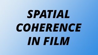 Spatial Coherence in Film [upl. by Hunley641]