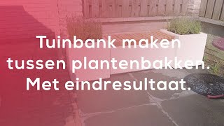 Tuinbank maken tussen plantenbakken Met eindresultaat [upl. by Giffie473]