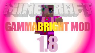 Gammabright Mod 18  how to install in Minecraft 18 [upl. by Joane]