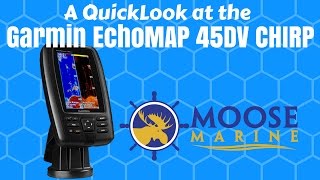 Garmin ECHOmap 45dv CHIRP QuickLook with Moose  Moose Marine [upl. by Llednav101]