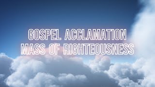 Gospel Acclamation Mass of Righteousness [upl. by Acnayb916]