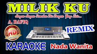 Milikku Remix Karaoke A Rafiq HD Audio Nada Wanita [upl. by Runkel487]