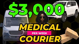 Medical Courier Earn 3K Weekly Delivering Supplies in 2024 [upl. by Caswell432]