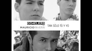 16 Gemeliers  Tan Sólo Tú y Yo feat Mauricio Rivera Lo Mejor Está Por Venir 2014 [upl. by Murry]