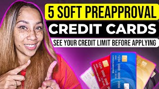 5 Credit Cards To Know Your Credit Limit Before You Apply With Soft Pull Preapproval￼ ￼ [upl. by O'Malley609]