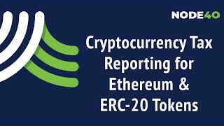 Cryptocurrency Tax Reporting for Ethereum amp ERC20 Tokens with NODE40 Balance [upl. by Aihcsrop721]