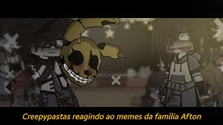 頹「Creepypasta reagindo ao memes da Família Afton 」•• William Afton••PTBR• [upl. by Estel992]