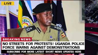 No Streets for Protests Uganda Police Force Warns Against Planned Demonstrations [upl. by Ylrac]