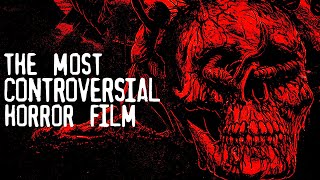 Unearthing the Most Controversial Horror Film [upl. by Amal170]