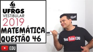 Questão 46 Matemática  vestibular UFRGS 2019 [upl. by Salahi145]