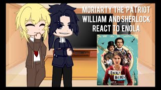 Moriarty The Patriot William and Sherlock react to Enola Holmes  MeriChan [upl. by Yeliah]