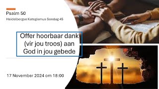 17 November 2024 1800  Ds Joop van Schaik  Psalm 50 Heidelbergse Kategismus Sondag 45 [upl. by Noffihc]