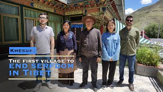 Khesum The first village to end serfdom in Tibet [upl. by Roybn]