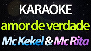 ⭐ Amor de Verdade Na Vida Pode Existir Milhares  Mc Kekel amp Mc Rita Karaokê Version Cover [upl. by Ttezzil500]