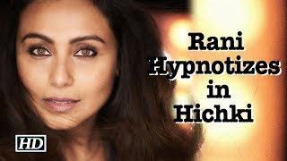 Rani Mukerji with Hypnotizing EYES “Hichki” Shoot [upl. by Ariela752]