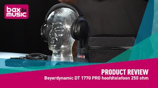 Beyerdynamic DT 1770 PRO 250 Ohm Studio Hoofdtelefoon Review  Bax Music [upl. by Nevlin]