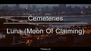 Cemeteries  Luna Moon Of Claiming Sub Español [upl. by Elinet]