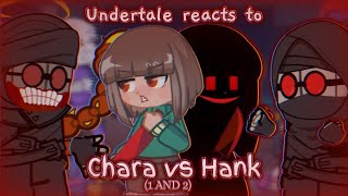 Undertale reacts to Chara vs Hank  Both endings [upl. by Tom934]