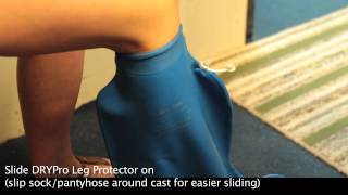 DRYPRO Vacuum Sealed Waterproof Leg Cast and Wound Cover How to Use [upl. by Yartnod]