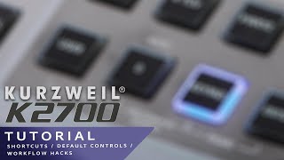 Kurzweil K2700 Tutorial Shortcuts  Default Controls  Workflow Hacks [upl. by Grantham]