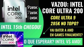 VAZOU INTEL CORE 200 ULTRA  ARROW LAKES  DE VOLTA AO TOPO  COMO FICA INTEL vs AMD EM GAMES [upl. by Frodi]