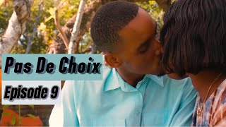 Pas De Choix Episode 9 [upl. by Atilrahc]