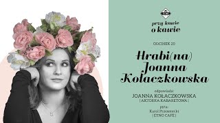 Hrabi na Joanna Kołaczkowska przykawieokawie odc20 [upl. by Udela231]