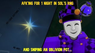 Afking for 1 NIGHT in Sols RNG AND sniping an OBLIVION POT Roblox [upl. by Baldridge]