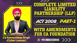 LLP ACT 2008 WITH AMENDMENTS LECTURE 1 BY CS RAMANDEEP SINGH FOR CA FOUNDATION [upl. by Esau]