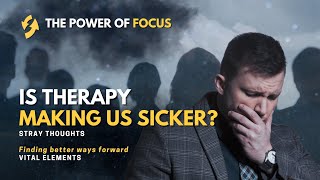 Is Therapy Making Us Sicker [upl. by Jens]