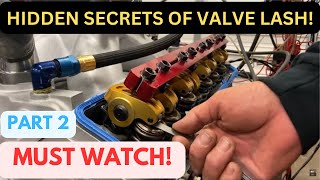 Hidden Secrets of Valve Lash PT 2 [upl. by Coleman]