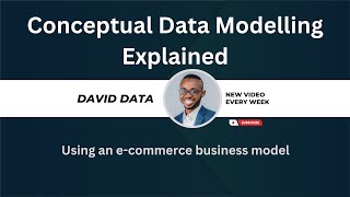 Conceptual Data Modelling Explained  Using an ecommerce business [upl. by Yrret]