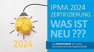 IPMA Ausbildung und Zertifizierung in 2024 – WAS IST NEU [upl. by Nilreb]