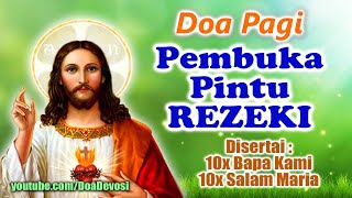 Doa Pagi PEMBUKA PINTU REZEKI  Doa Katolik [upl. by Halika]