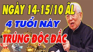 Hé Lộ 4 Con Giáp May Mắn Tiền Vàng Ùn Ùn Kéo Về Ngày 14 15 Tháng 10 Âm Lịch [upl. by Assek]