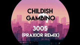 Childish Gambino  3005 Praxior Remix Lyric Video [upl. by Dene4]