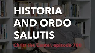 Historia and Ordo Salutis [upl. by Clerk660]