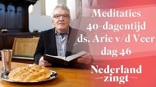 Meditaties lijdenstijd ds Arie van der Veer 46  Er is een dag [upl. by Garik]