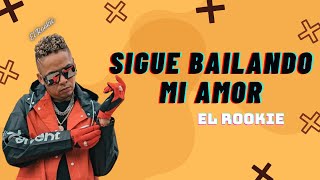 El Rookie  Sigue Bailando Mi Amor Letra  Mix Reggaeton 2024 [upl. by Olegnad]