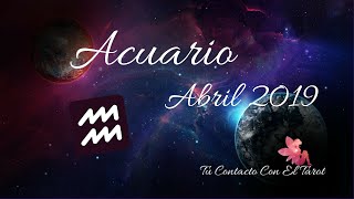 ACUARIO ♒️ REGALOS DEL UNIVERSO Abril 2019 [upl. by Chapland]