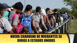 Nueva Caravana de migrantes se dirige a Estados Unidos [upl. by Allista]