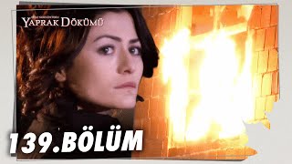 Yaprak Dökümü 139 Bölüm  Full Bölüm [upl. by Sedruol]