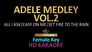 ADELE MEDLEY Vol2  Female Key All I Ask  Easy On Me  Set Fire To The Rain [upl. by Mildred691]