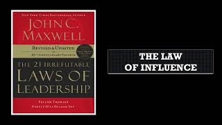 The 21 Irrefutable Laws of Leadership The Law of Influence [upl. by Iaht]