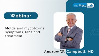 Webinar Molds and mycotoxins symptoms labs and treatment  Dr Andrew WCampbell [upl. by Gorrian]