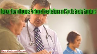 How To Diagnose Peritoneal Mesothelioma  What Are the Symptoms of Peritoneal Mesothelioma [upl. by Anoirb]